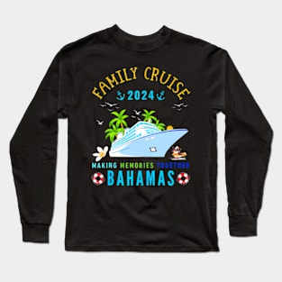 Family Cruise 2024 Making Memories Together Bahamas Vacation Long Sleeve T-Shirt